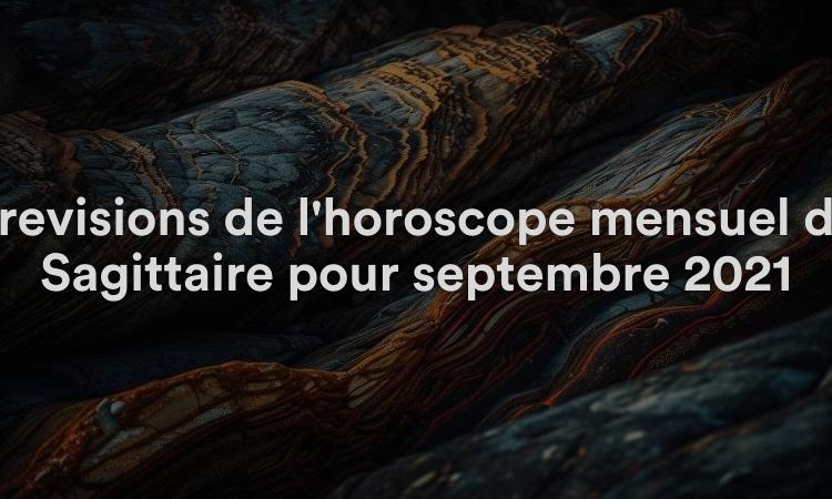 Prévisions de l'horoscope mensuel du Sagittaire pour septembre 2021