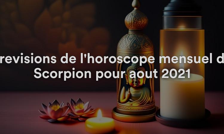 Prévisions de l'horoscope mensuel du Scorpion pour août 2021