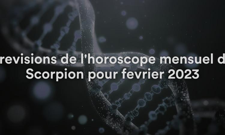 Prévisions de l'horoscope mensuel du Scorpion pour février 2023