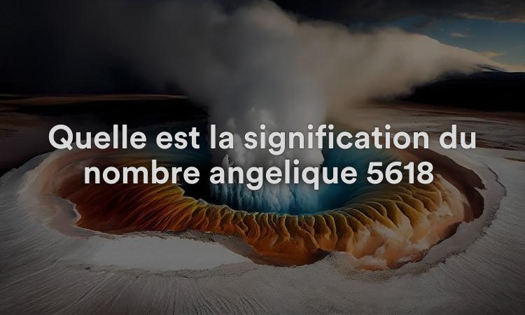Quelle est la signification du nombre angélique 5618 ? Continuez-vous à voir 5618 ? Trouvez ici une signification biblique et spirituelle