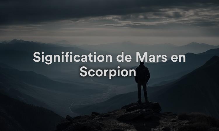 Signification de Mars en Scorpion : toujours se mettre au défi