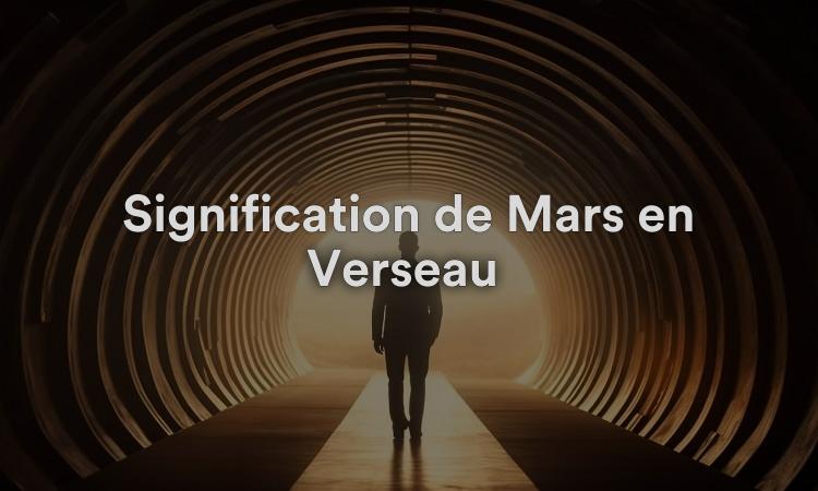 Signification de Mars en Verseau : faire les choses de la bonne manière