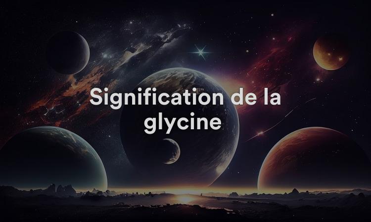 Signification de la glycine : pratiquez la patience