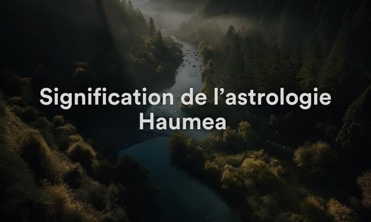 Signification de l’astrologie Haumea : introspection plus profonde