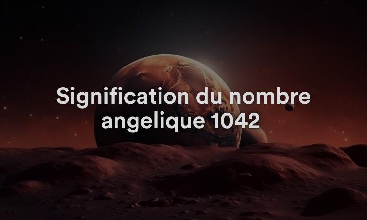 Signification du nombre angélique 1042 : stabilité financière