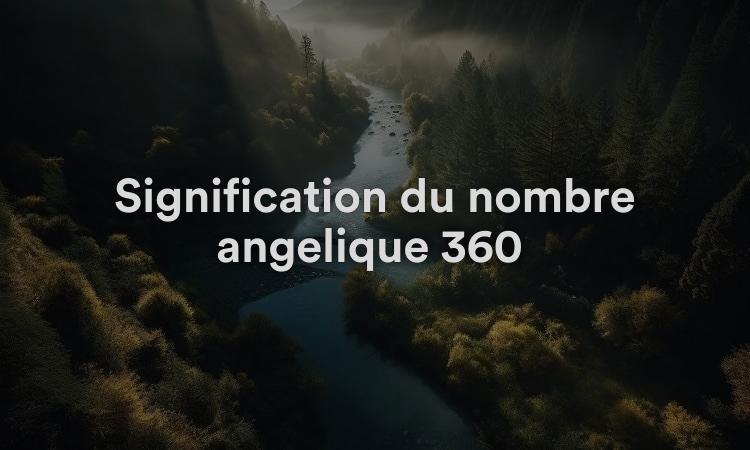 Signification du nombre angélique 360 : pensées positives