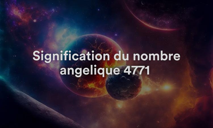 Signification du nombre angélique 4771 : respectez vos principes
