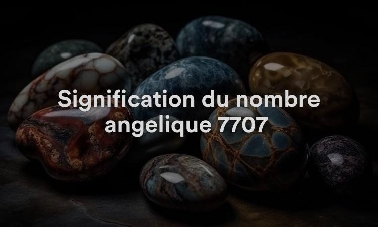 Signification du nombre angélique 7707 : vieillir avec grâce