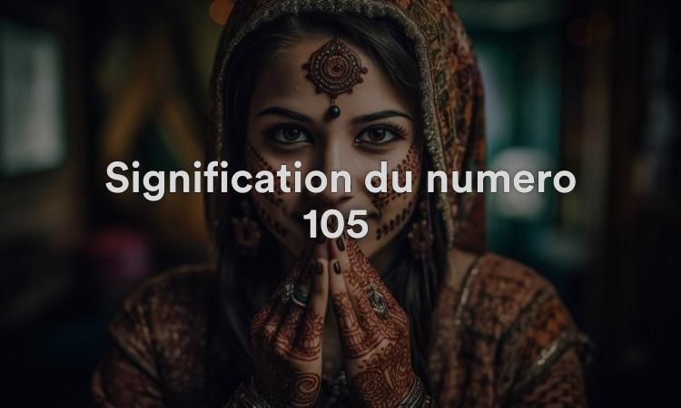 Signification du numéro 105 : révélations spirituelles