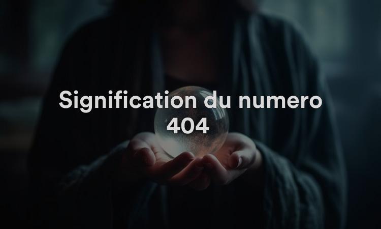 Signification du numéro 404 : soyez meilleur dans tout ce que vous faites