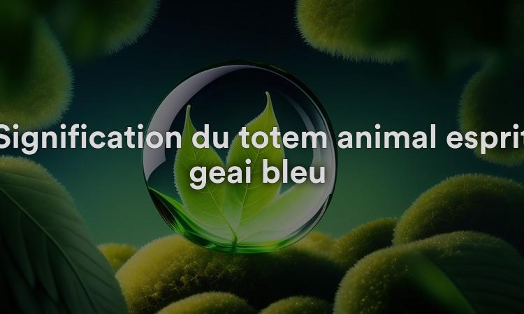 Signification du totem animal esprit geai bleu : changer votre perception