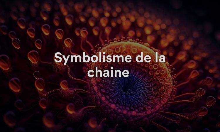 Symbolisme de la chaîne : symbole de servitude