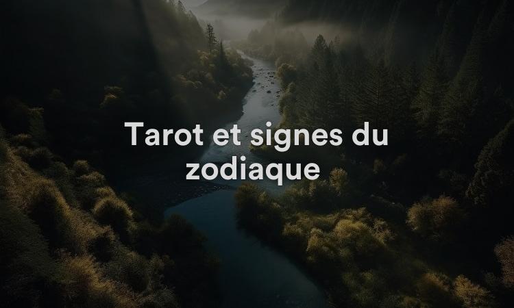 Tarot et signes du zodiaque Comment interpréter