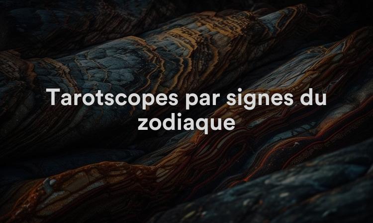 Tarotscopes par signes du zodiaque