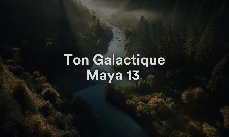 Ton Galactique Maya 13 : Oxlahun Ascension