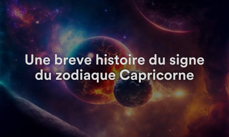 Une brève histoire du signe du zodiaque Capricorne