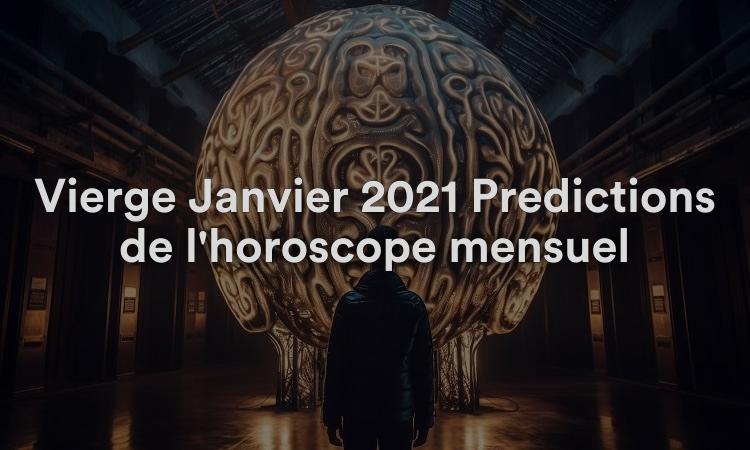 Vierge Janvier 2021 Prédictions de l'horoscope mensuel