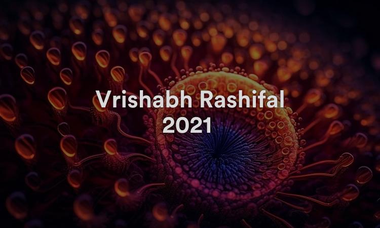 Vrishabh Rashifal 2021 Prédictions annuelles de Bhavishya Rashi
