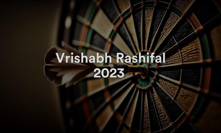 Vrishabh Rashifal 2023 Prédictions annuelles de Bhavishya Rashi
